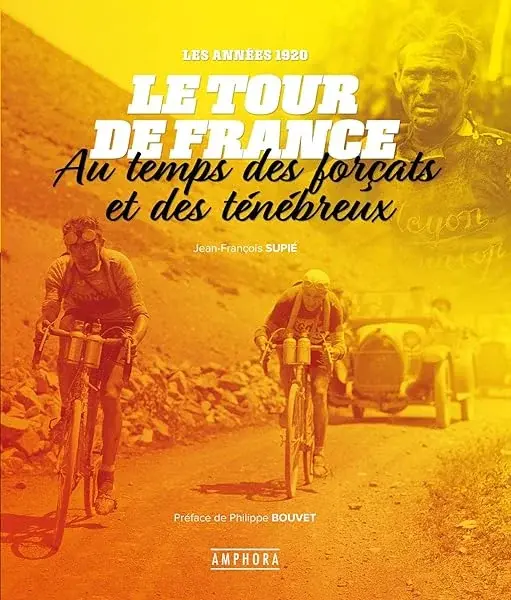Le tour de France au temps des forçats et des ténébreux: Les années 1920