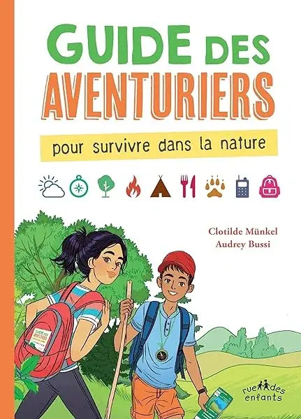 Guide des aventuriers: Pour survivre dans la nature