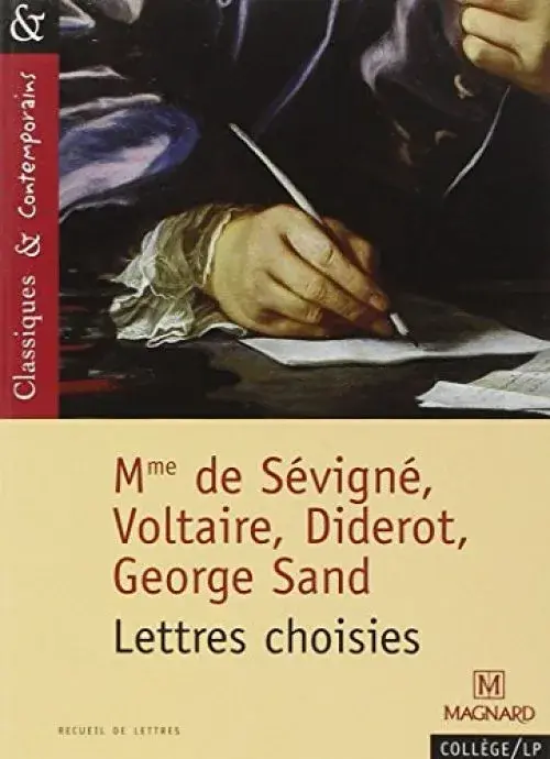 Madame de Sévigné, Voltaire, Diderot, George Sand : Lettres choisies