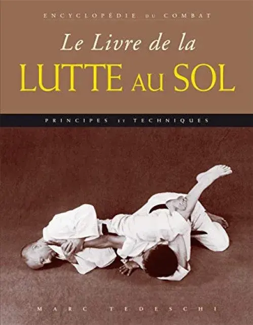 Le livre de la lutte au sol : Principes & techniques
