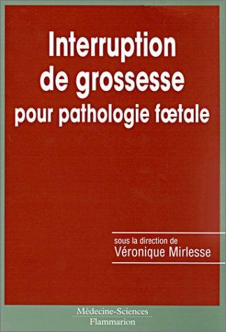 Interruptions de grossesse pour pathologie foetale