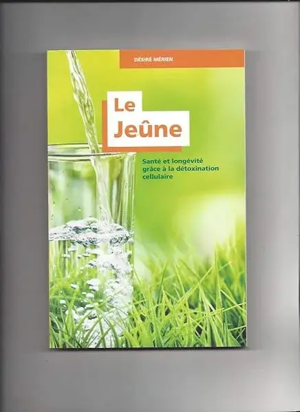 Le Jeûne - Santé et longévité grâce à la détoxination cellulaire - ABC