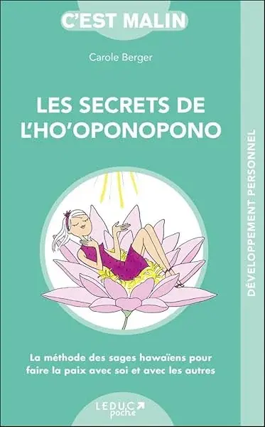 Les secrets de l'ho'oponopono, c'est malin: La méthode des sages hawaiens pour faire la paix avec soi et avec les autres