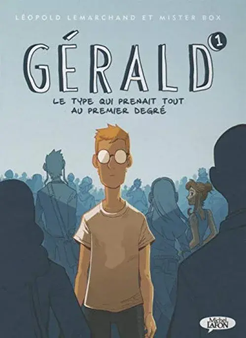 Gérald - tome 1 Le type qui prenait tout au premier degré (1)