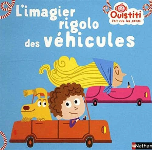 L'imagier rigolo des véhicules - Ouistiti dès 18 mois