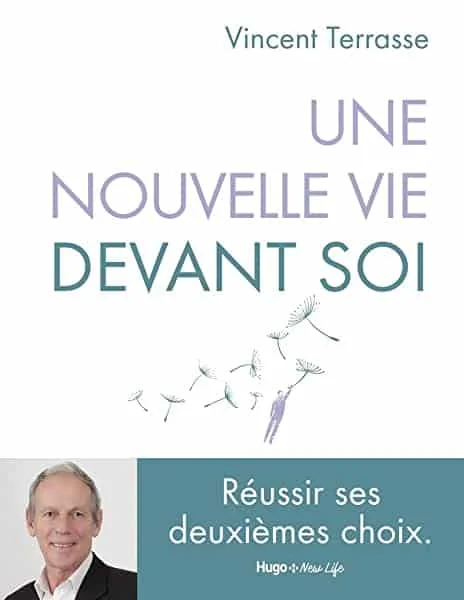 Une nouvelle vie devant soi - Réussir son deuxième choix