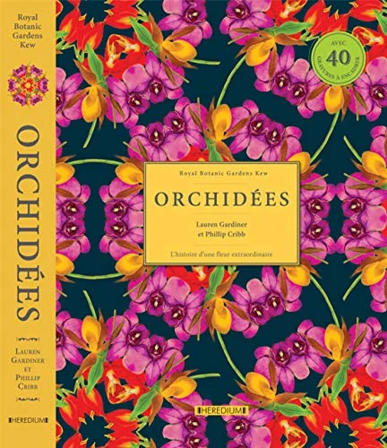 Orchidées : L'histoire d'une fleur extraordinaire, avec 40 gravures à encadrer