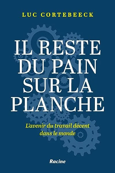 Il reste du pain sur la planche: L'avenir du travail décent dans le monde