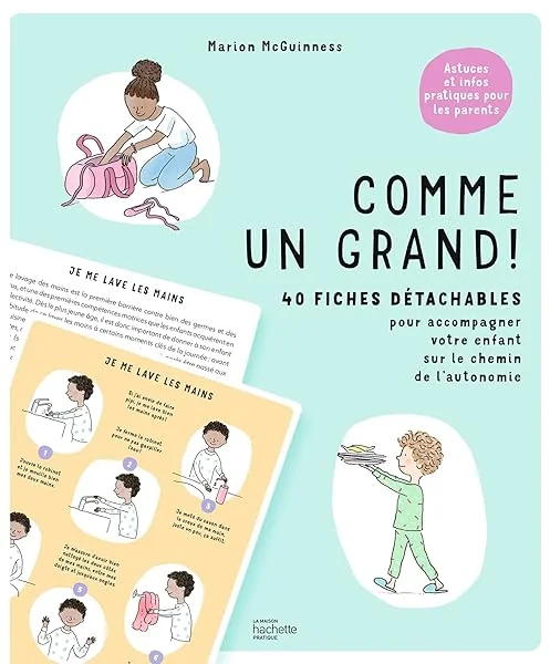 Comme un grand !: 40 fiches pour accompagner votre enfant sur le chemin de l'autonomie