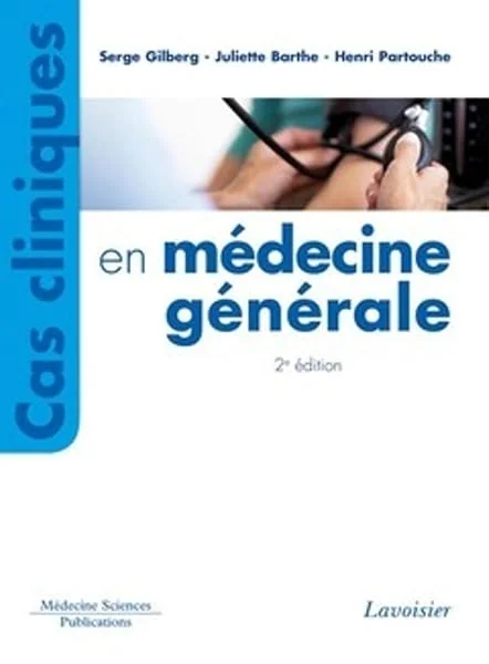 Cas cliniques en médecine générale - 2nde édition