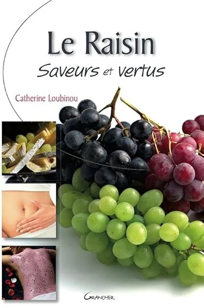 Le raisin - Saveurs et vertus
