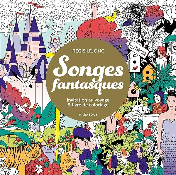 Songes fantasques: Invitation au voyage & livre de coloriage
