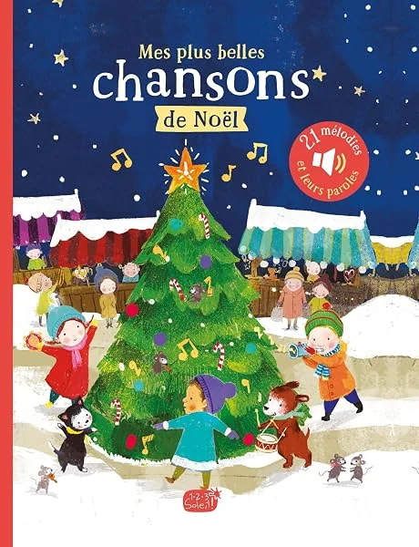 MON LIVRE SONORE COMPTINES ET CHANSONS - MES PLUS BELLES CHANSONS DE NOËL