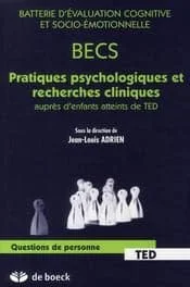 Batterie d'évaluation cognitive et socio-émotionnelle BECS: Pratiques psychologigues et recherches cliniques d'enfants atteints de TED