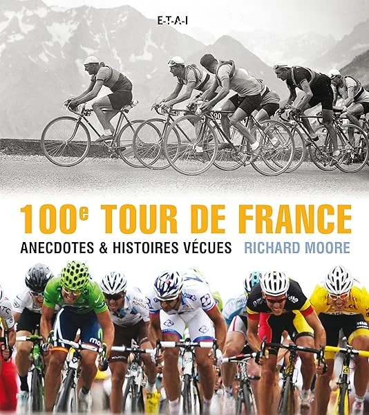 100e Tour de France - anecdotes & histoires vécues