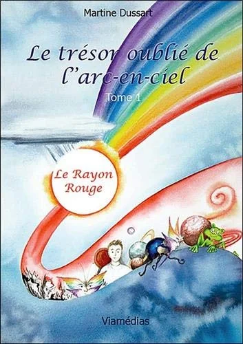 Le trésor oublié de l'arc-en-ciel - Tome 1 - Le rayon rouge