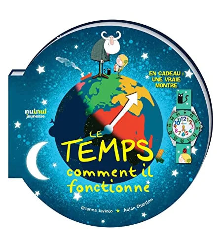 Le temps, comment il fonctionne : Avec une vraie montre en cadeau