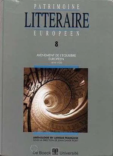 Patrimoine littéraire européen. Avènement de l'équilibre européen, 1616-1720, volume 8