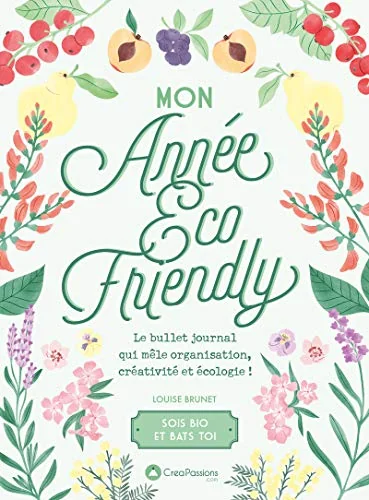 Mon année Eco-Friendly - Le bullet journal qui mêle organisation, créativité et écologie !