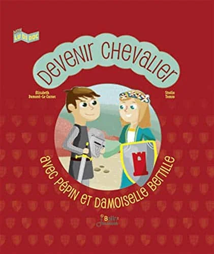 Devenir chevalier - avec Pepin et Damoiselle Bertille