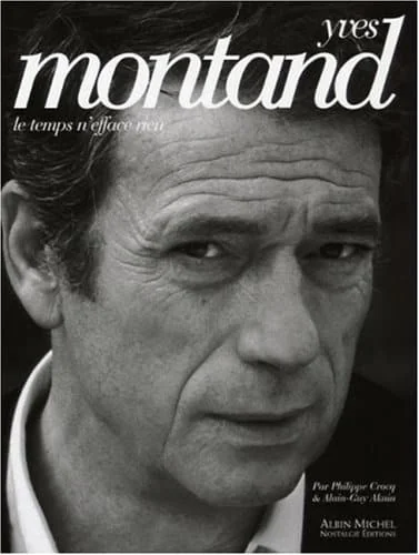 Yves Montand: Le temps n'efface rien