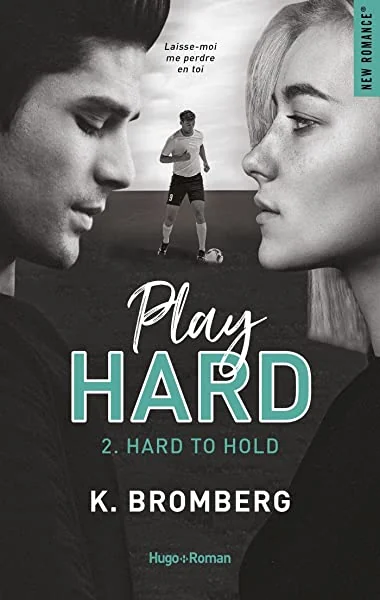 Play hard - Tome 02: Hard to hold