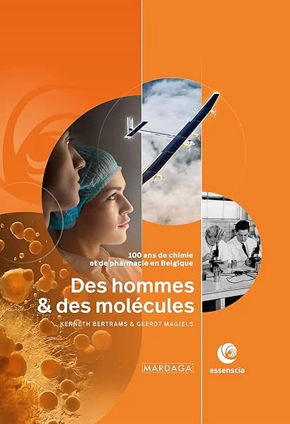 Des hommes & des molécules: 100 ans de chimie et de pharmacie en Belgique