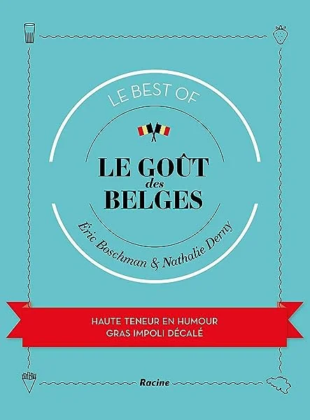 Le goût des Belges - Le best of