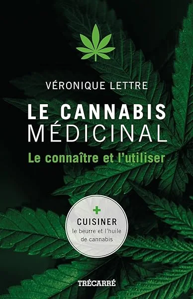 Le cannabis médicinal - Le connaître et l'utiliser