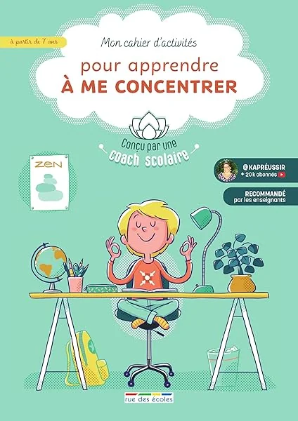 Mon cahier d'activités pour apprendre à me concentrer, à partir de 7 ans: Conçu par une coach scolaire