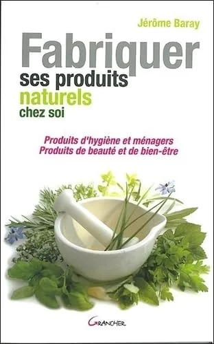 Fabriquer ses produits naturels chez soi