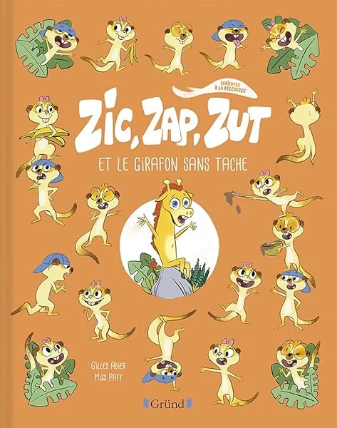Zic, Zap, Zut et le girafon sans tache Album Jeunesse humoristique sur les animaux À partir de 3 ans