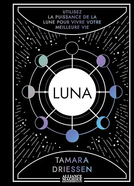Luna - Utilisez la puissance de la lune pour vivre votre meilleure vie
