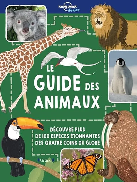 Lonely Planet Junior Le guide des animaux Livre jeunesse À partir de 7 ans