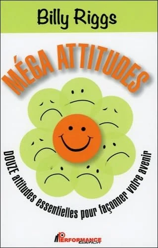 Méga attitudes - Douze attitudes essentielles pour façonner votre avenir