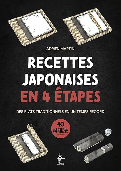 Recettes japonaises en 4 étapes: Des plats traditionnels en un temps record