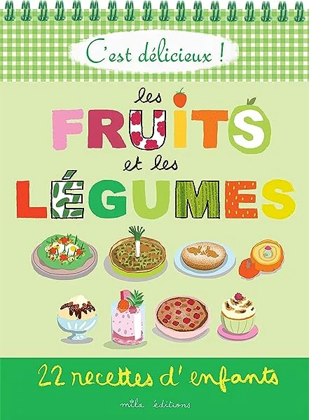Cest délicieux ! Les fruits et les légumes