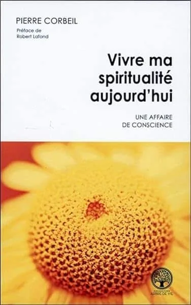 Vivre ma spiritualité aujourd'hui - Une affaire de conscience