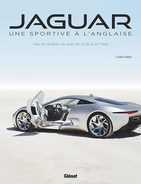 Jaguar, une sportive à l'anglaise: Tous les modèles de sport de la SS1 à la F-TYPE