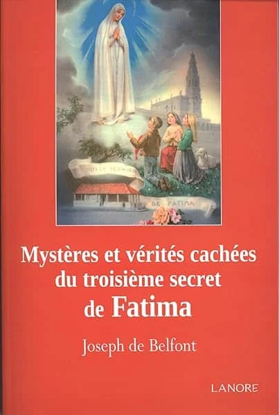 Mystères et vérités cachées du troisième secret de Fatima