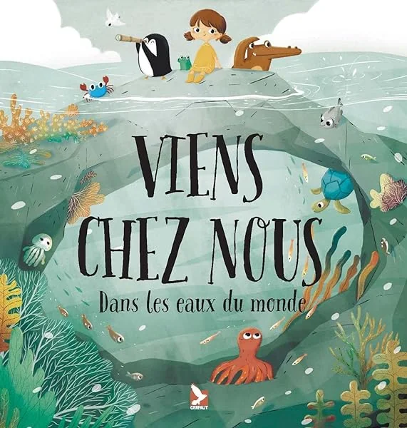 Viens chez nous dans les eaux du monde