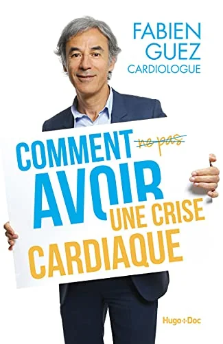 Comment (ne pas) avoir une crise cardiaque