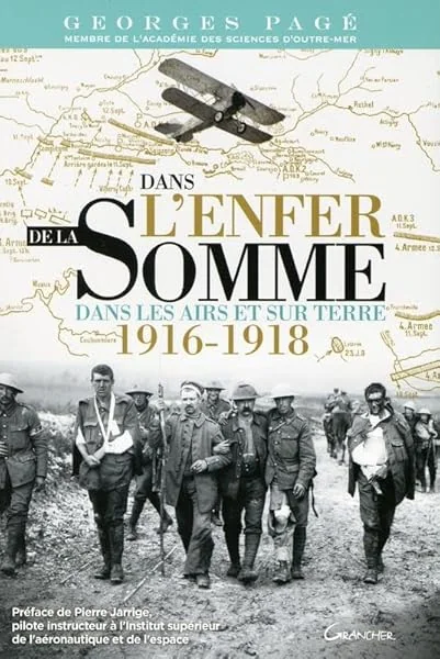 Dans l'enfer de la Somme - Dans les airs et sur terre 1916-1918