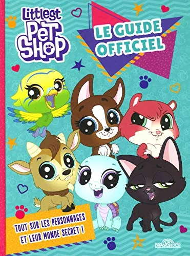 Littlest Pet Shop - Le Guide officiel