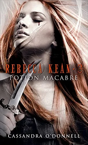 Rebecca Kean - Tome 3 : Potion macabre