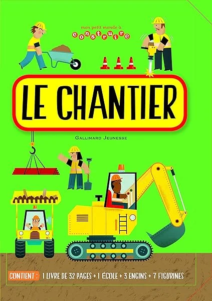 Le chantier - Mon petit monde à construire - De 4 à 6 ans