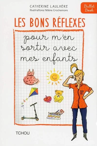 Les Bons Réflexes pour m'en sortir avec mes enfants