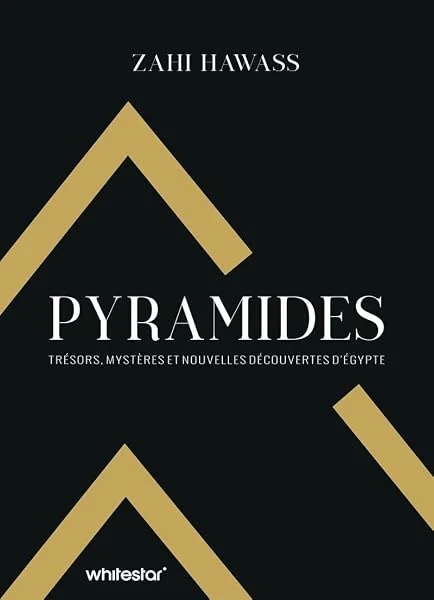 Pyramides - Trésors, mystères et nouvelles découvertes d'Égypte