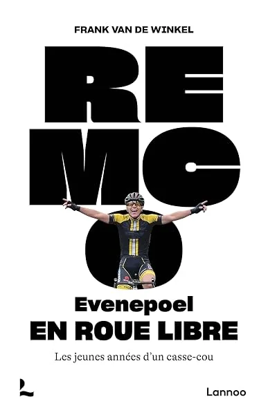 Remco Evenepoel – En Roue Libre: Les jeunes années d’un casse-cou