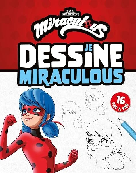 Miraculous - Je dessine: Je dessine